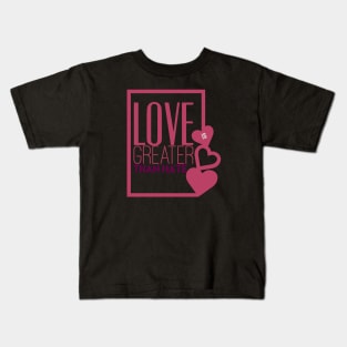 Love is greater than hate gift idea Kids T-Shirt